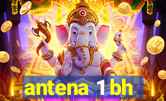 antena 1 bh